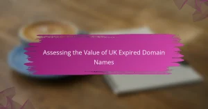 Assessing the Value of UK Expired Domain Names