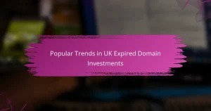 Popular Trends in UK Expired Domain Investments