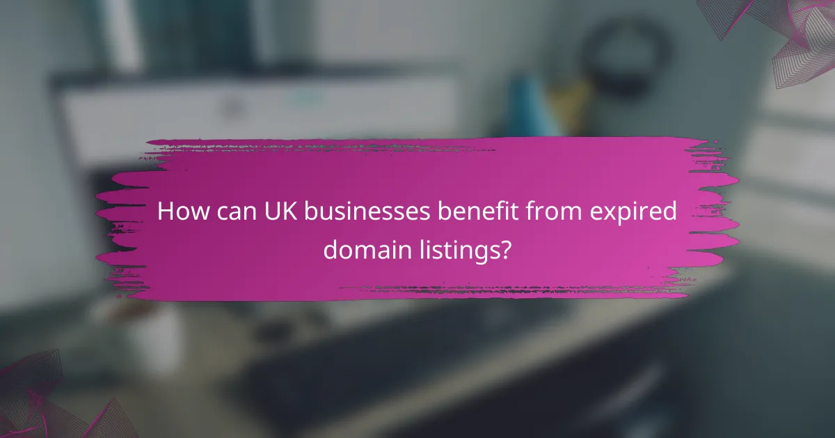How can UK businesses benefit from expired domain listings?