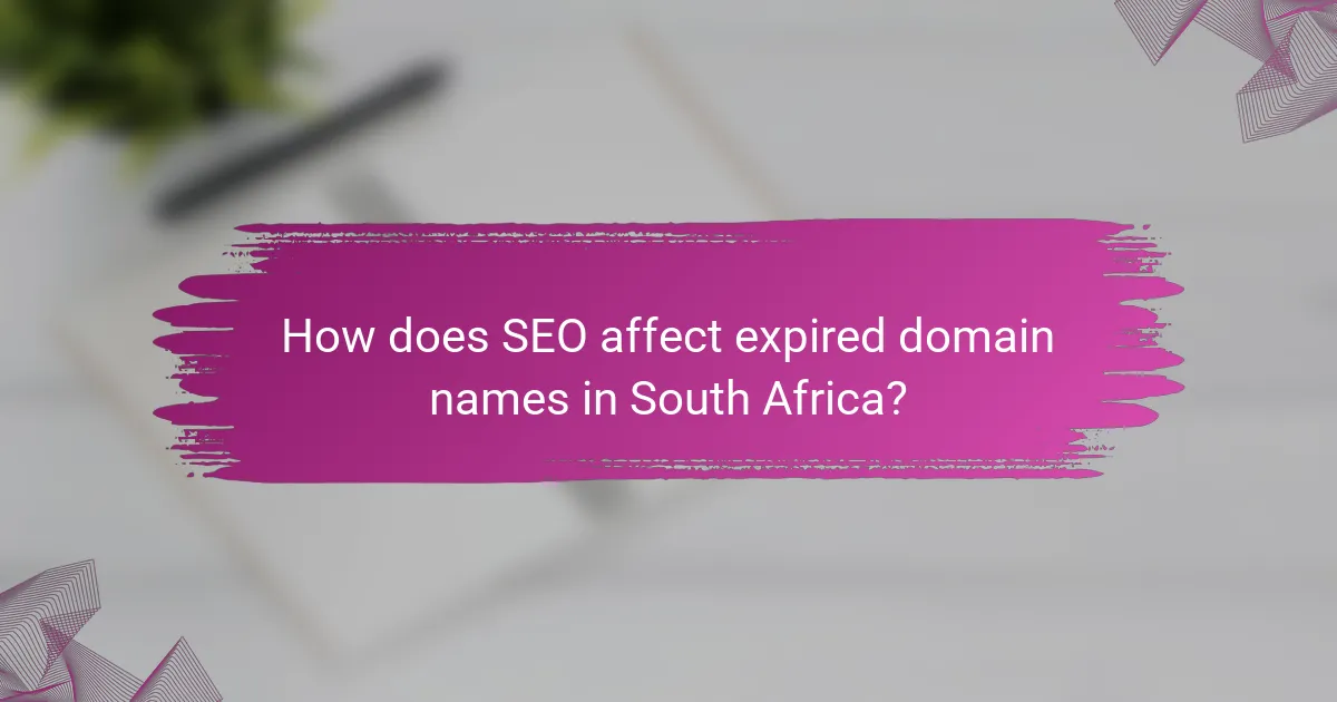 How does SEO affect expired domain names in South Africa?