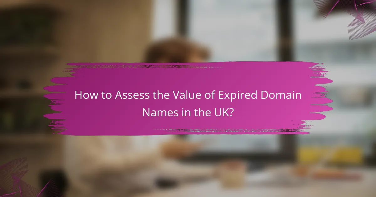 How to Assess the Value of Expired Domain Names in the UK?
