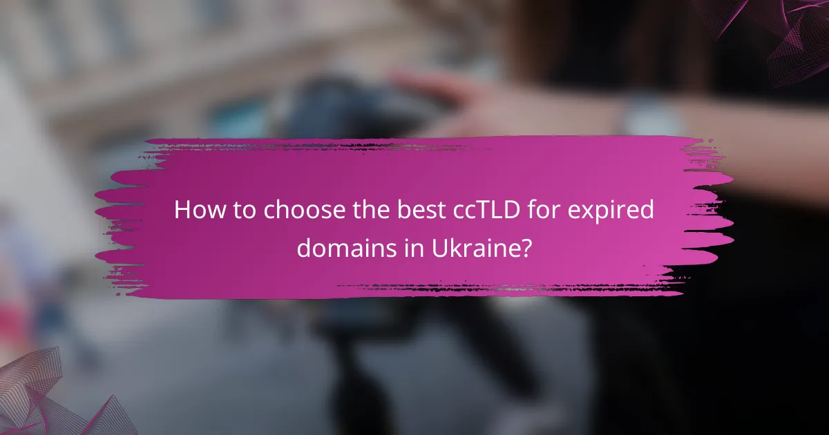 How to choose the best ccTLD for expired domains in Ukraine?