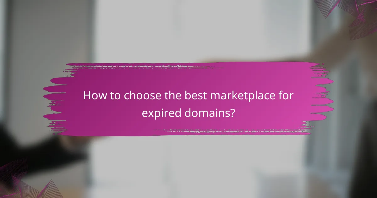 How to choose the best marketplace for expired domains?
