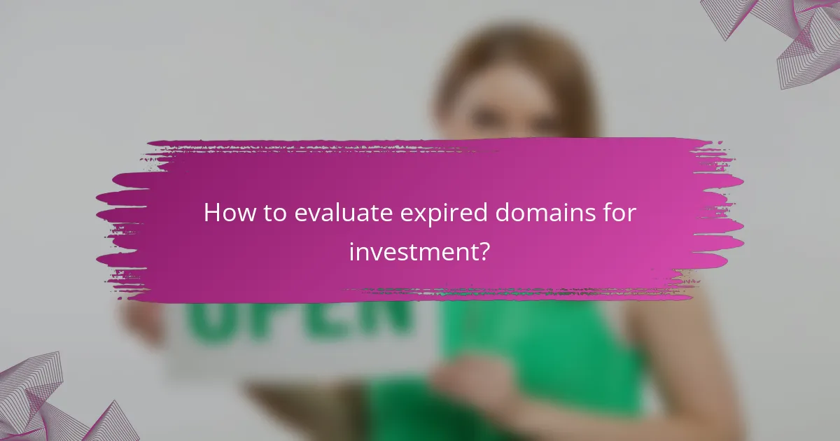 How to evaluate expired domains for investment?