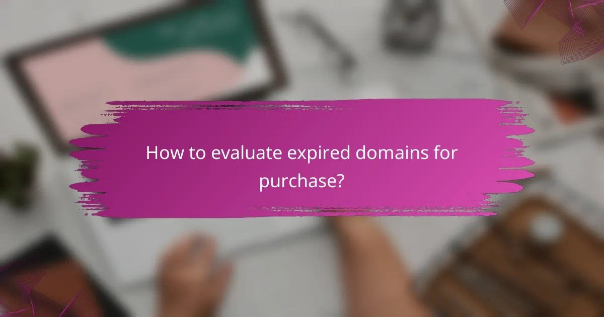 How to evaluate expired domains for purchase?