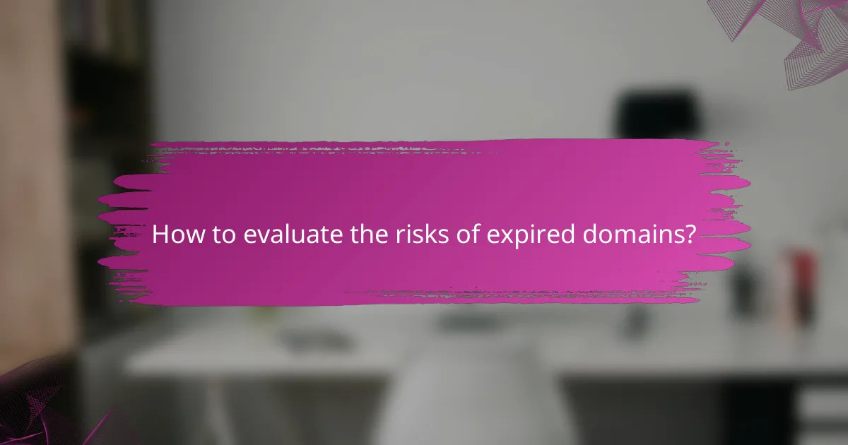 How to evaluate the risks of expired domains?