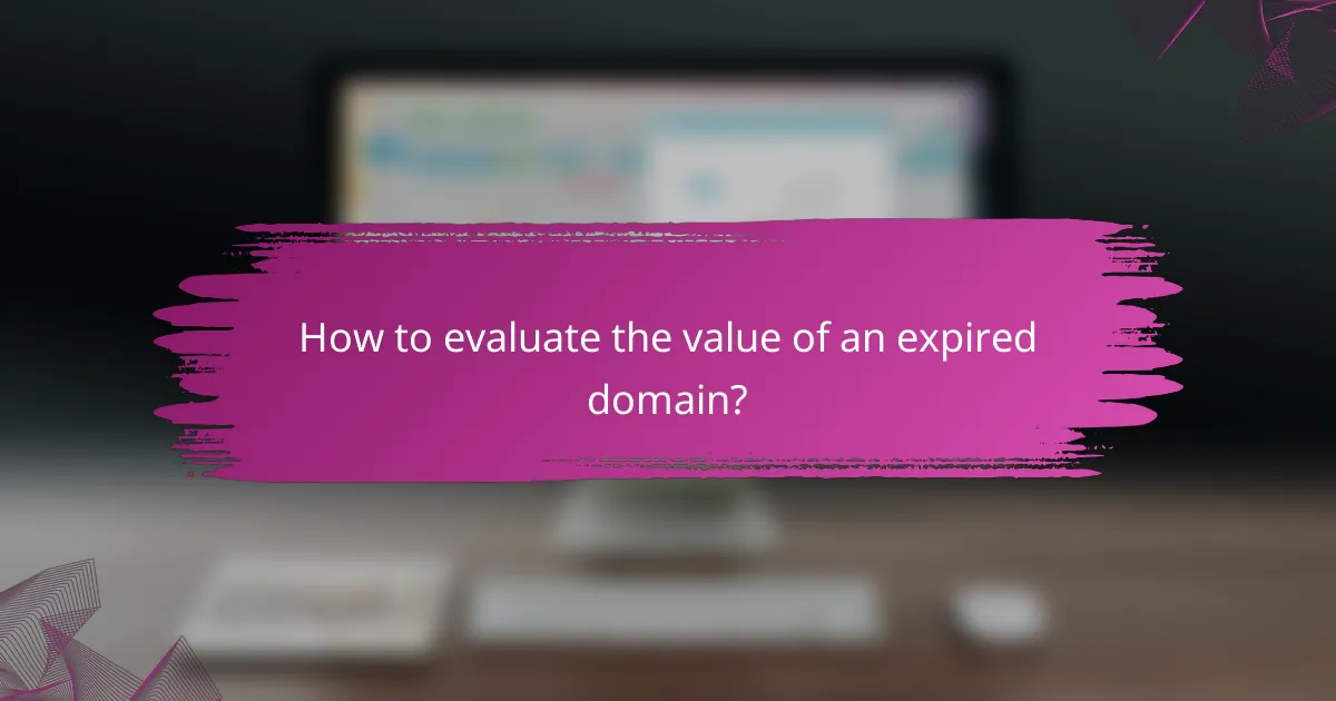 How to evaluate the value of an expired domain?