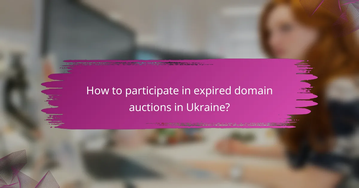 How to participate in expired domain auctions in Ukraine?