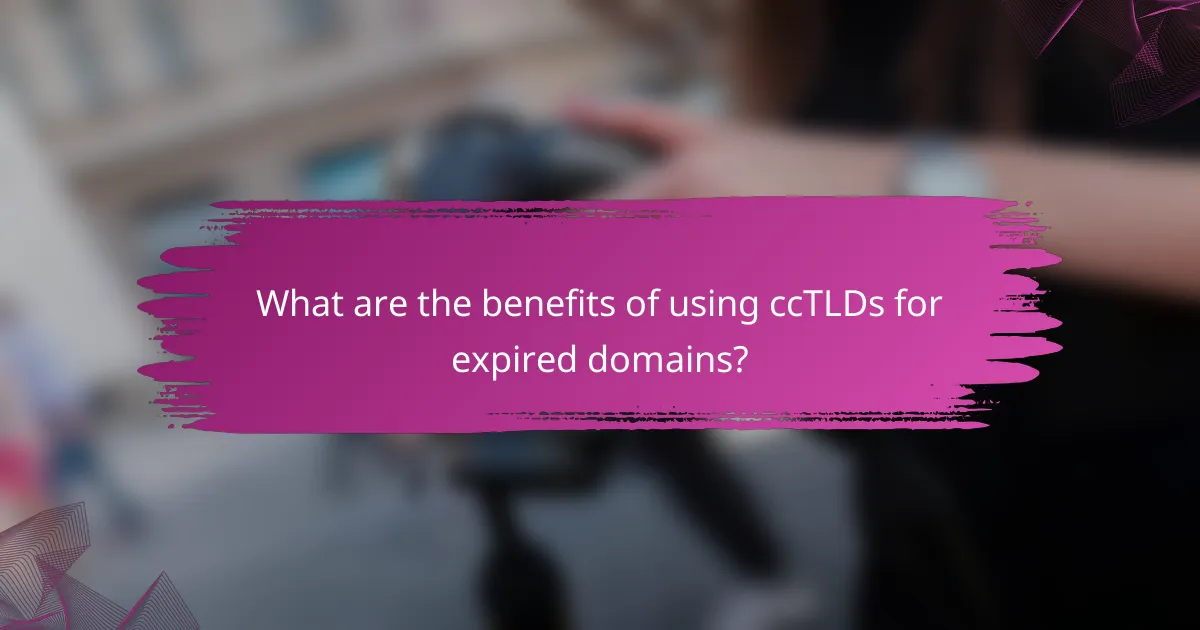 What are the benefits of using ccTLDs for expired domains?