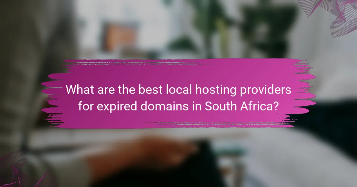 What are the best local hosting providers for expired domains in South Africa?