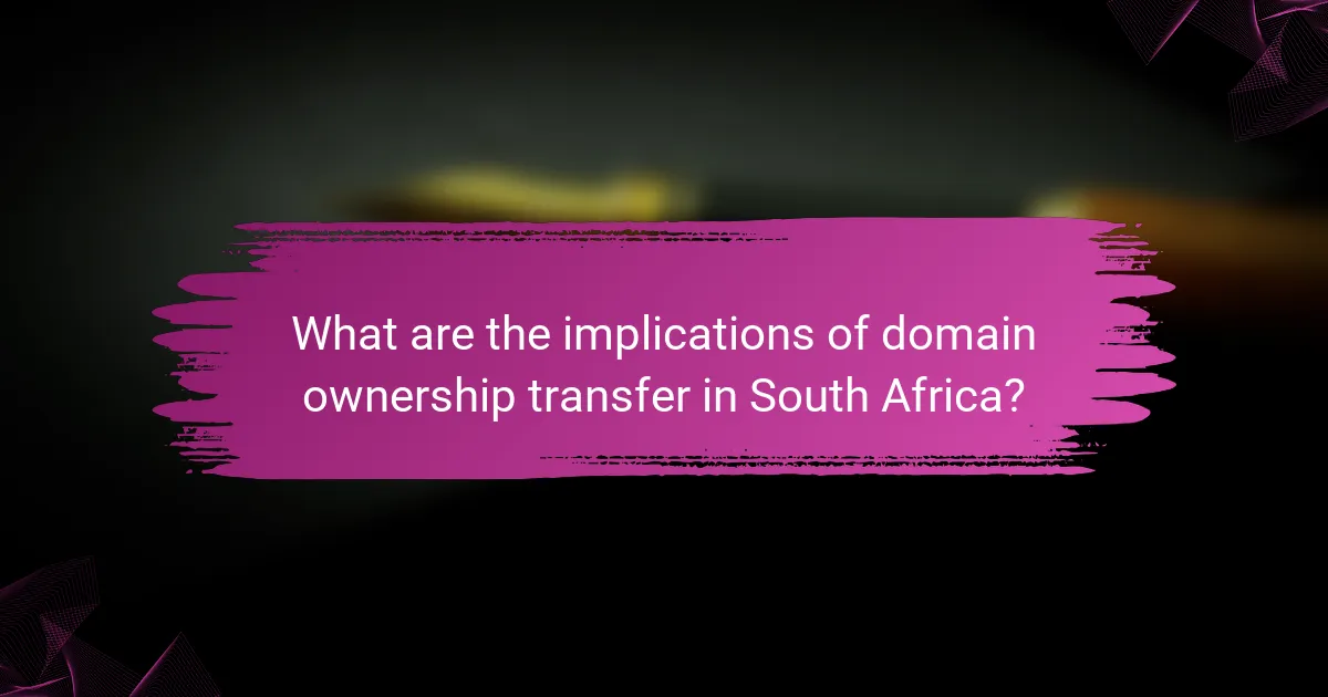 What are the implications of domain ownership transfer in South Africa?