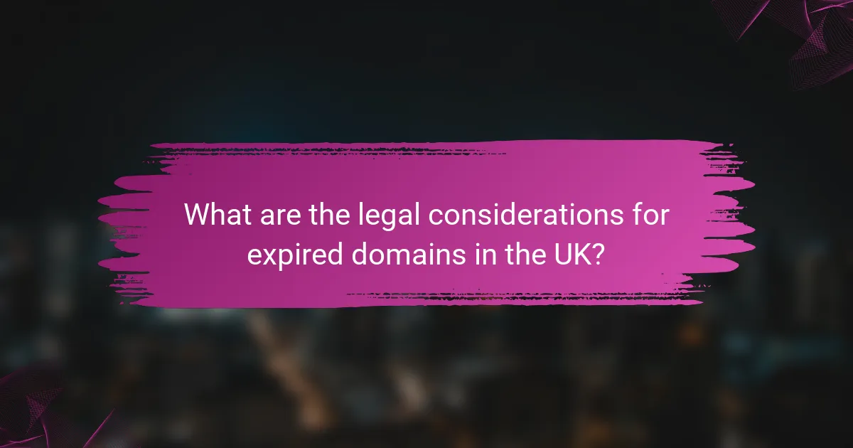 What are the legal considerations for expired domains in the UK?