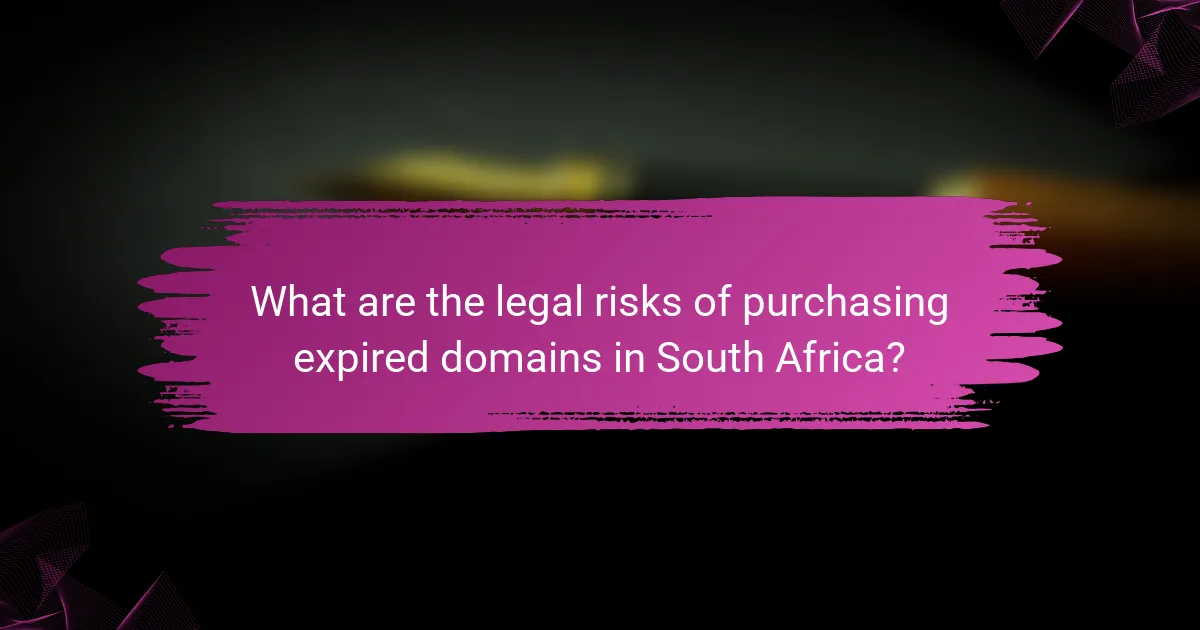 What are the legal risks of purchasing expired domains in South Africa?