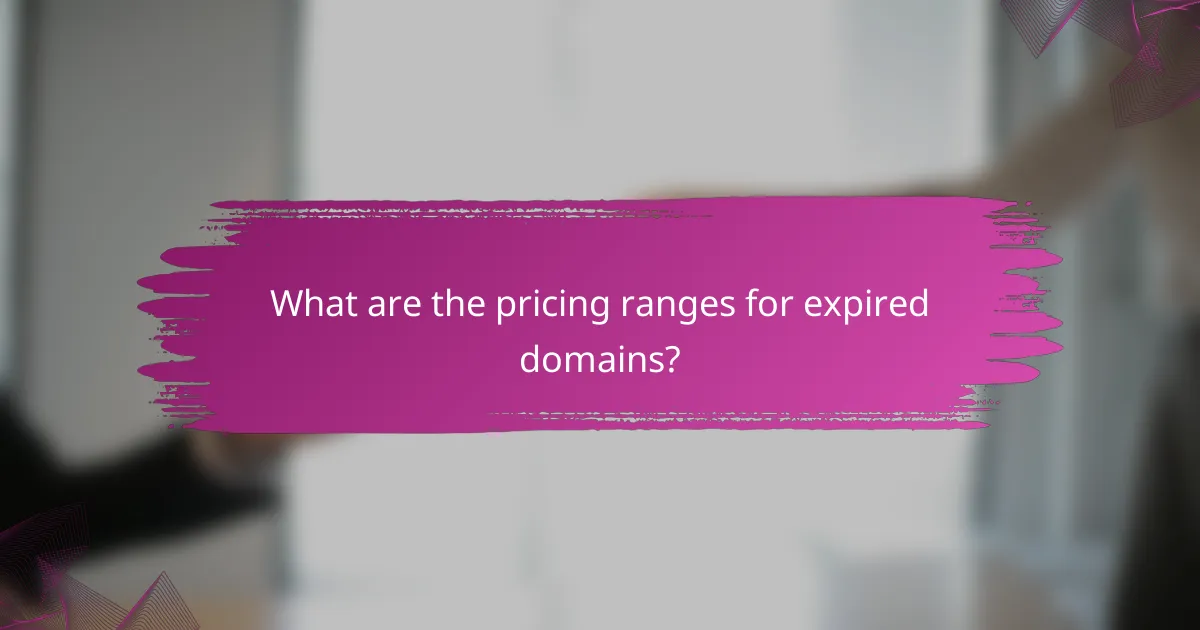 What are the pricing ranges for expired domains?