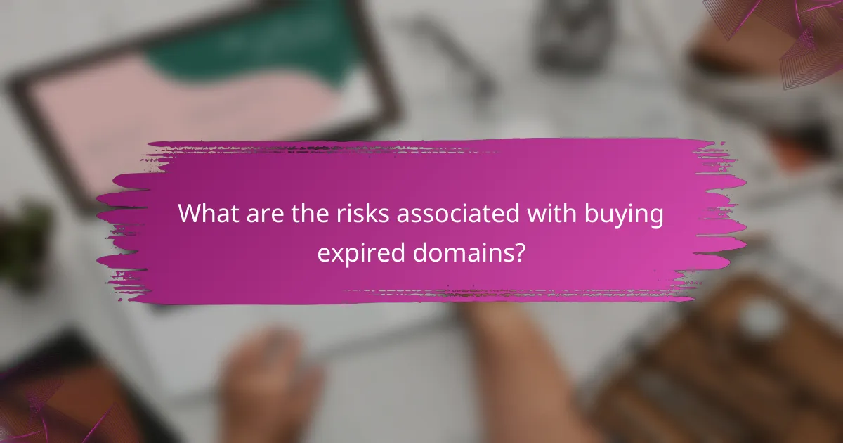 What are the risks associated with buying expired domains?