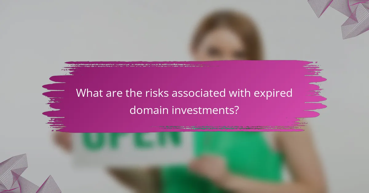 What are the risks associated with expired domain investments?