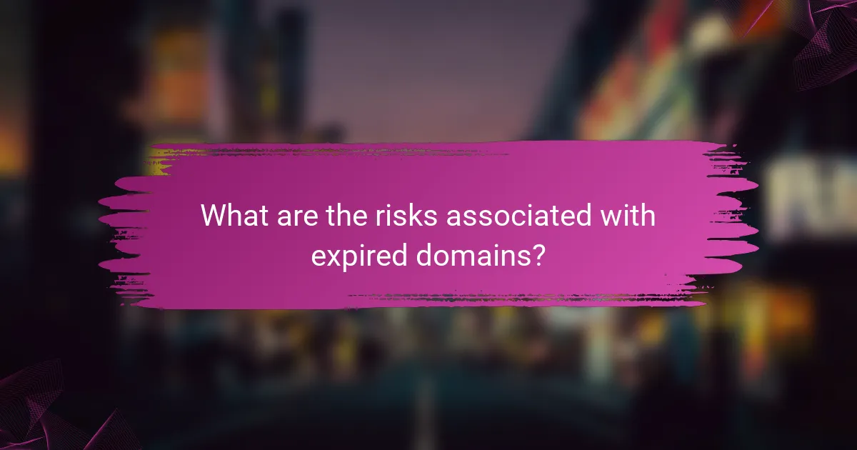What are the risks associated with expired domains?
