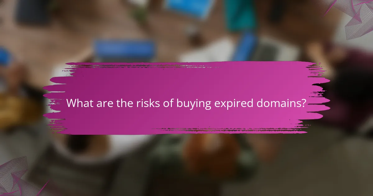 What are the risks of buying expired domains?