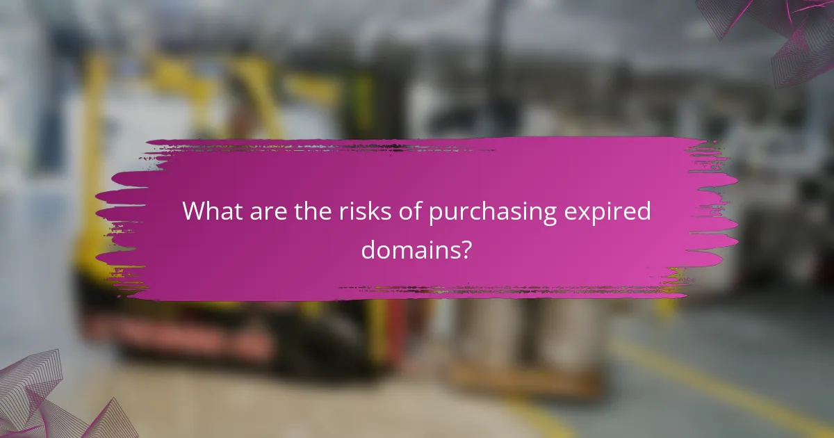 What are the risks of purchasing expired domains?