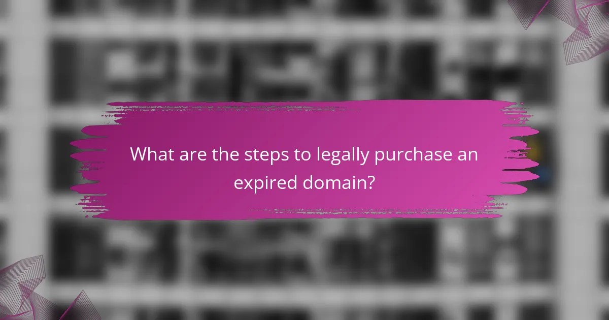 What are the steps to legally purchase an expired domain?