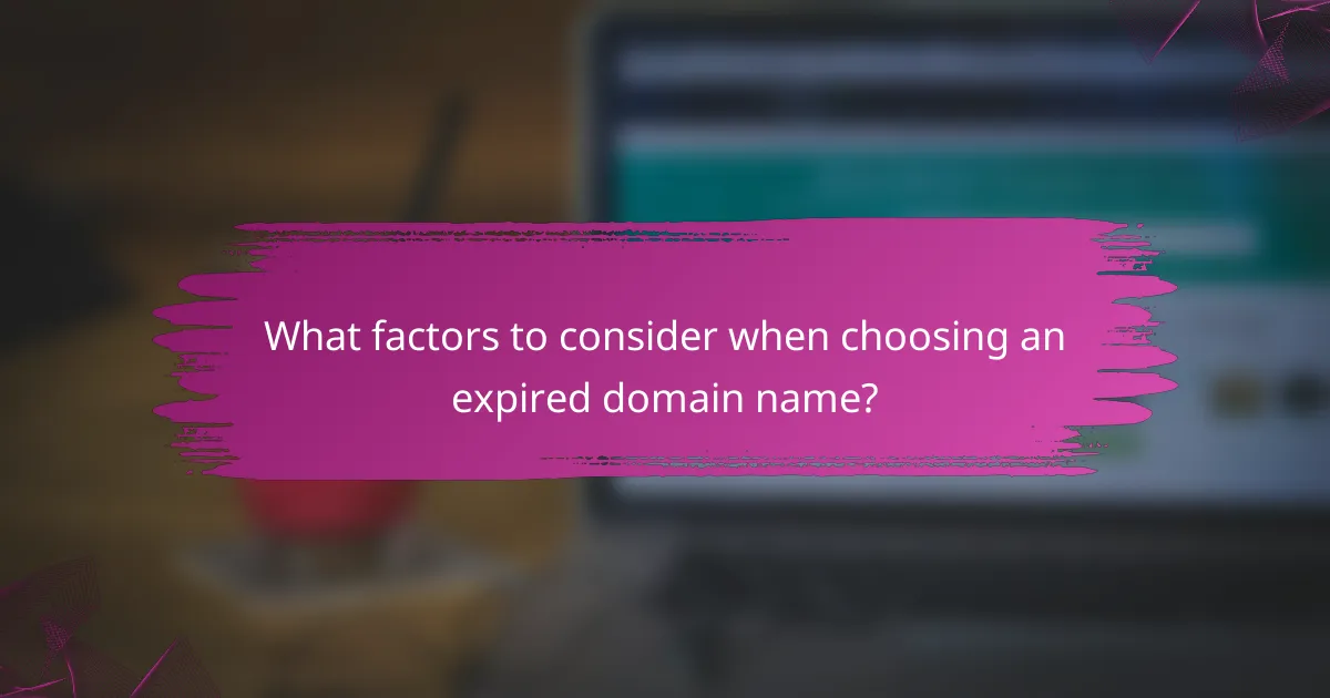 What factors to consider when choosing an expired domain name?